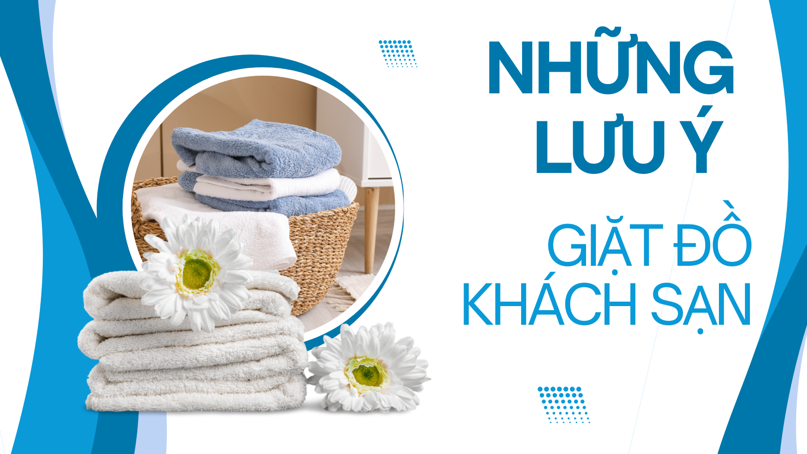 Những lưu ý khi giặt đồ vải khách sạn !