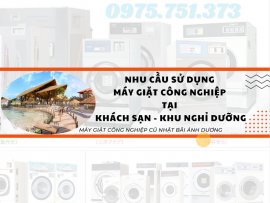 NHU CẦU SỬ DỤNG MÁY GIẶT CÔNG NGHIỆP TẠI KHÁCH SẠN, VILLA, KHU NGHỈ DƯỠNG !