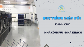QUY TRÌNH GIẶT VẢI DÀNH CHO NHÀ CÔNG VỤ - NHÀ KHÁCH