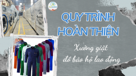 Quy trình hoàn thiện xưởng giặt đồ bảo hộ lao động